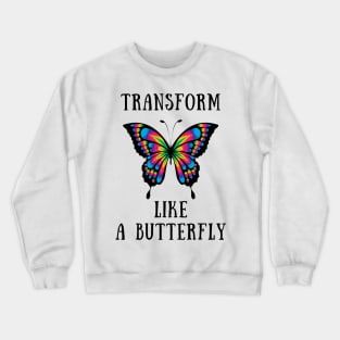 Trasform like a butterfly Crewneck Sweatshirt